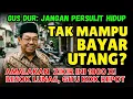 Lagu WASIAT GUS DUR: Jangan Persulit Hidup‼️Jika Tak Mampu Bayar Utang, Baca Zikir 1000x Ini! Besok Lunas