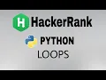 Loops Hackerrank Python Solution English Explanation