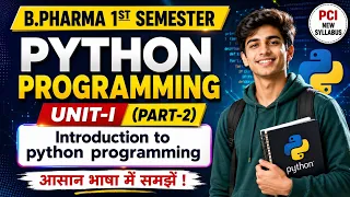 Python Programming Unit-1 Part-2 Introduction to Python B Pharm 1st Semester New Syllabus 2026