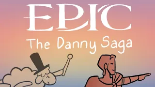 epic the musical the danny saga full compilation