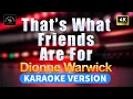 That's What Friends Are For - Dionne Warwick (High Quality Karaoke with lyrics)
