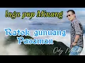 Download Lagu Lagu pop Minang, Ratok gunuang Pasaman  / Ody Malik