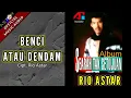 BENCI ATAU DENDAM - RIO ASTAR (OFFICIAL MUSIC AUDIO)