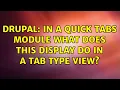 Drupal In a Quick Tabs module what does this display do in a TAB TYPE view