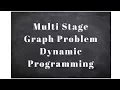 Multi Stage Graph Problem Dynamic Programming