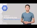 What is Machine Learning