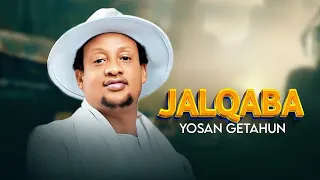 Yosan Getahun Jalqaba New Ethiopian Oromo Music 2025 