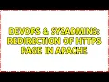 DevOps SysAdmins redirection of https page in apache 2 Solutions