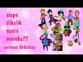Inilah pelakon suara boboiboy dan kawan kawan yang saya ketahui