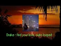 drake -find your love, outro looped