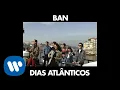 Lagu BAN - Dias Atlânticos [Official Music Video]