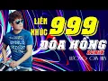 Download Lagu 999 Đóa Hồng \u0026 Trò Chơi Cay Đắng Remix - Lương Gia Huy Nonstop Lung Linh Là Lên Luôn