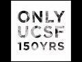 Celebrating 150 Years of UCSF