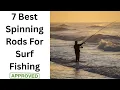 7 Best Spinning Rods for Surf Fishing 2026 - Surf Spinning Setup