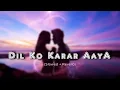 Download Lagu Dil Ko Karar Aaya Slowed Reverb Mix | Neha Kakkar, Yasser Desai | Audible Painter |