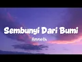 Anneth - Sembunyi Dari Bumi (Lirik Lagu)
