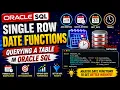 Single Row Date Functions Querying a table Oracle SQL