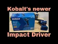 Kobalt 24v Impact Driver Kit Unboxing Comparison to Older Version