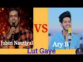 Download Lagu Lut Gaye 2 Cover By Ary B Vs Jubin Nautiyal || Ary b+Jubin Nautiyal ||@#AryB+@#Jubin Nautiyal