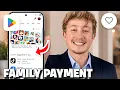 How To Set Up Family Payment Method On Google Play - Full Guide