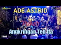 Download Lagu Ade Astrid - Pukah // @LDProOfficial123 Live Angkringan Teh Ita //@AYOTIMNAS1