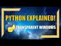 How to Create Transparent Windows using Python