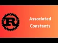 Rust Associated Constants Tutorial 046