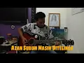 Download Lagu azan subuh masih di telinga iwan fals cover