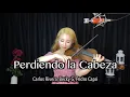 Carlos Rivera, Becky G, Pedro Capó - Perdiendo la Cabeza violin cover
