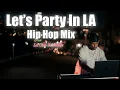 Download Lagu Kendrick Lamar, YG, Blxst, Nipsey \u0026 More LA Party Mix