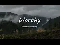 Worthy by Elevation Worship | Worship Song Lyrics