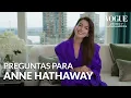 Download Lagu Anne Hathaway responde 7 preguntas impensables | Vogue México y Latinoamérica