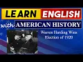 Warren Harding Wins Election of 1920 Learn English with American History
