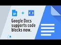 Google Docs supports code blocks now