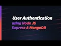 User Authentication using Node JS Express JS MongoDB Sign-in Signup Sign-out with validation