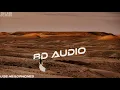 Sting - Desert Rose (Sabo \u0026 Goldcap Desert Sunrise 2020 remix) I 8D AUDIO