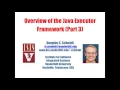 Overview of the Java Executor Framework Parts 2 and 3
