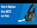 How to Replace Bose QuietComfort 25 Headphones Ear Geekria