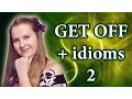 Download Lagu Phrasal verbs: get off + idioms 2 - get off one's chest/case/tail, get off high horse, get off with