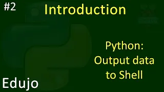 - Introduction to Python Output information to the Shell