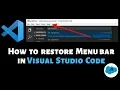 How to restore Menu bar of Visual Studio Code 2019 Make your Menu Bar Visible in 1 minute