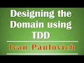 Designing the Domain using TDD