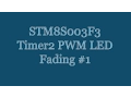 STM8S003F3 Microcontroller Tutorial - Timer2 PWM LED Fading Overflow Interrupt IAR EWSTM8