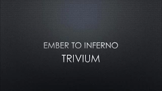 Trivium | Ember To Inferno (Lyrics)