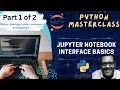 Menus headings code comments markdowns JUPYTER NOTEBOOK for PYTHON interface Part 1 of 2