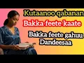 Lagu Kutaanoo qabaanan bakka feete kaate bakka feesse gahuu dandeessa #subscribe_like_comenent godha