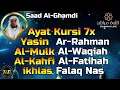 Download Lagu Ayat Kursi 7x,Surah Yasin, Ar Rahman, Al Waqiah, Mulk, Al Kahfi, Ikhlas,Falaq,An Nas, Saad Al Ghamdi