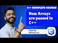 Lec-34 How Arrays are Passed in C Pass by Reference