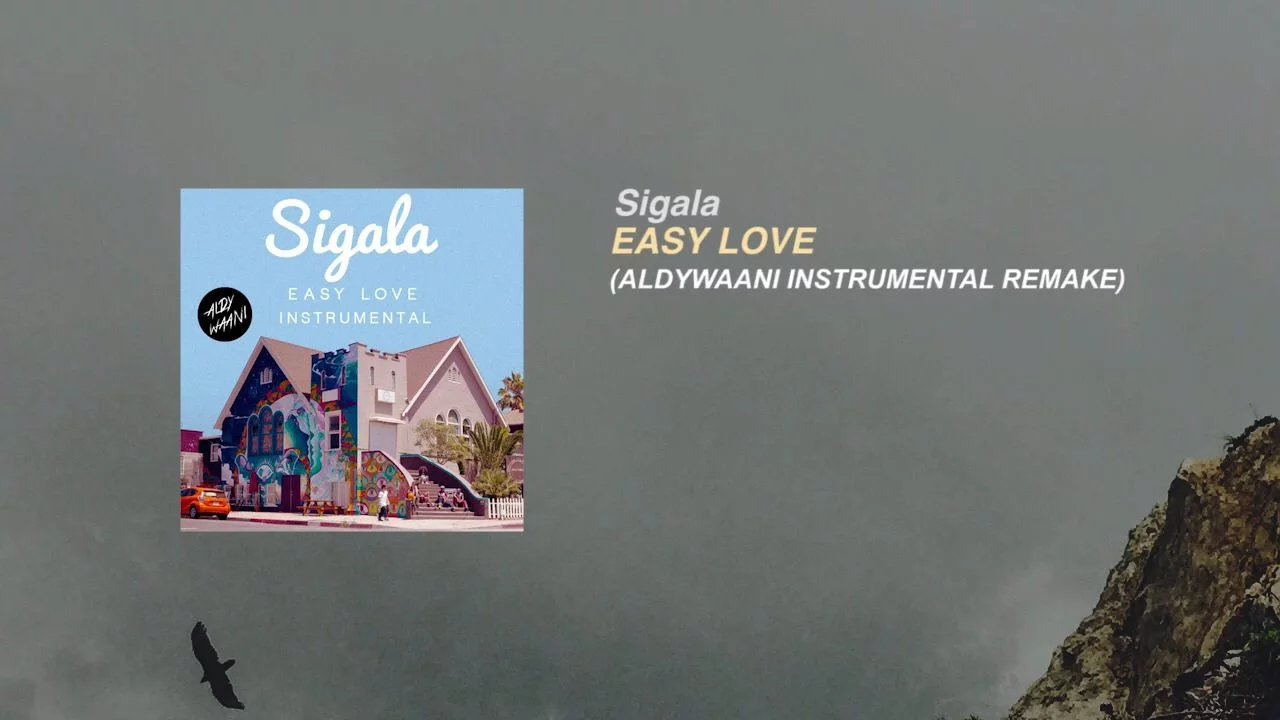 Sigala - Easy Love (Aldy Waani Instrumental Remake) + Lyrics