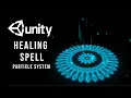 Healing Spell VFX Particle System How to make Healing Spell in unity using Particle System VFX